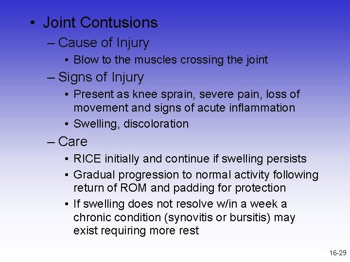  • Joint Contusions – Cause of Injury • Blow to the muscles crossing