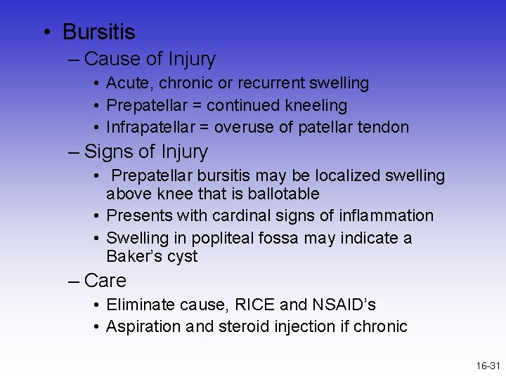  • Bursitis – Cause of Injury • Acute, chronic or recurrent swelling •