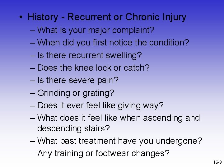  • History - Recurrent or Chronic Injury – What is your major complaint?