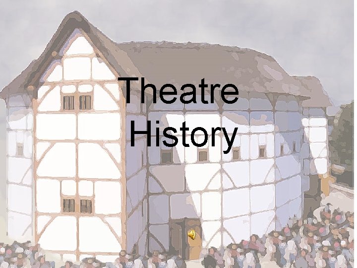 Theatre History 