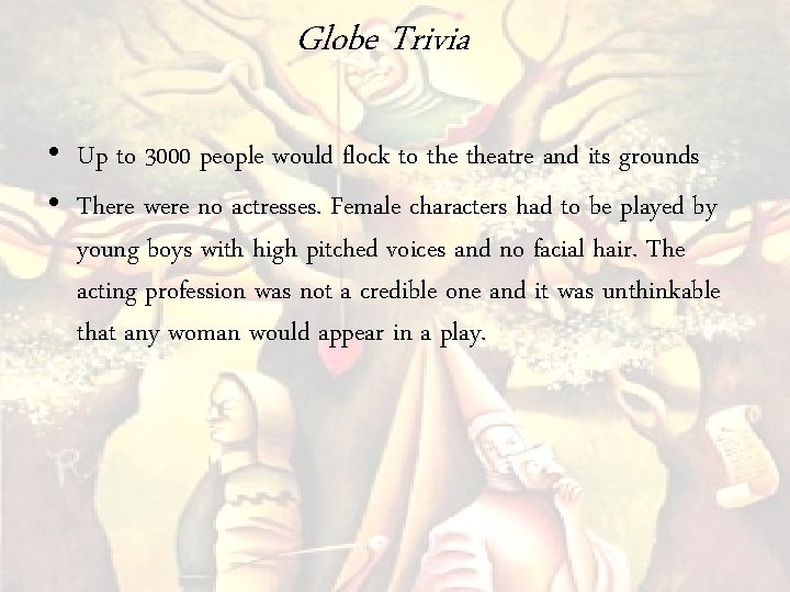 Globe Trivia • Up to 3000 people would flock to theatre and its grounds