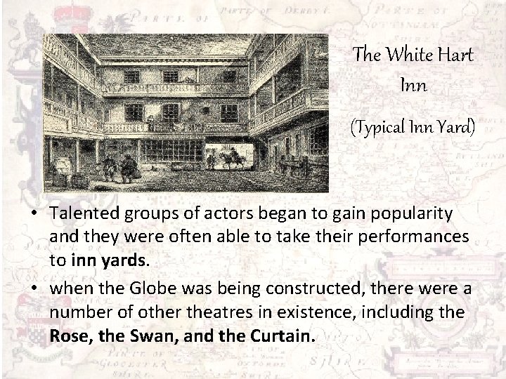 The White Hart Inn (Typical Inn Yard) • Talented groups of actors began to