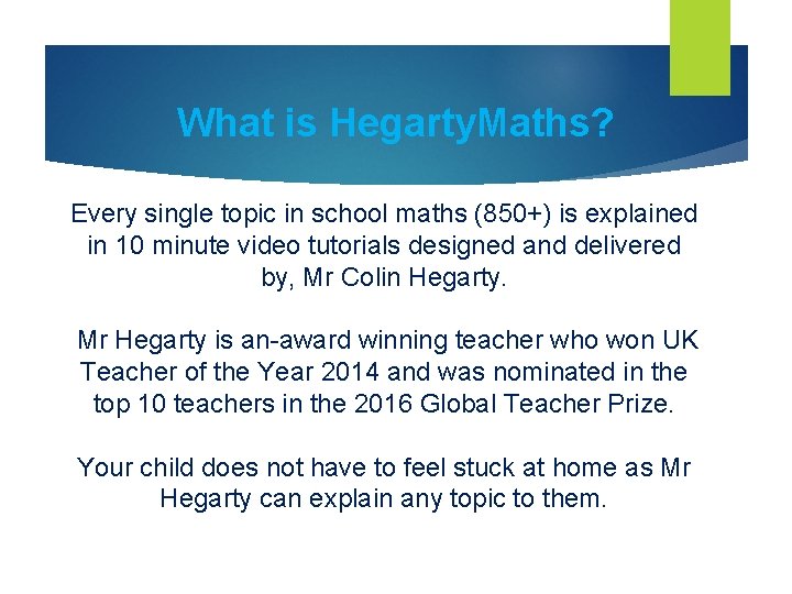 What is Hegarty. Maths? Every single topic in school maths (850+) is explained in