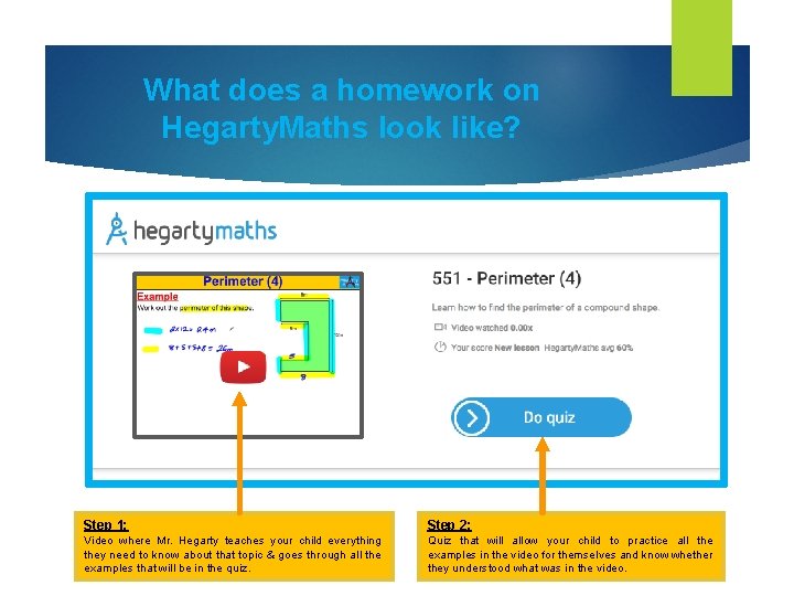 What does a homework on Hegarty. Maths look like? Step 1: Step 2: Video