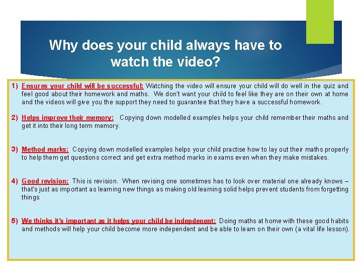 Why does your child always have to watch the video? 1) Ensures your child