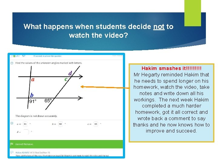 What happens when students decide not to watch the video? Hakim smashes it!!!!! Mr