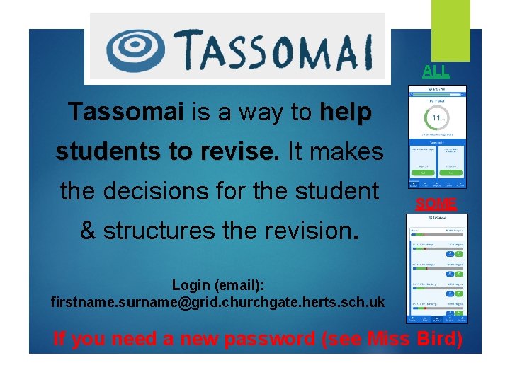 ALL Tassomai is a way to help students to revise It makes the decisions