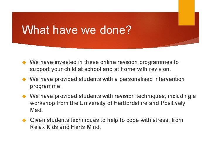 What have we done? We have invested in these online revision programmes to support