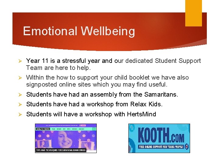 Emotional Wellbeing Ø Year 11 is a stressful year and our dedicated Student Support