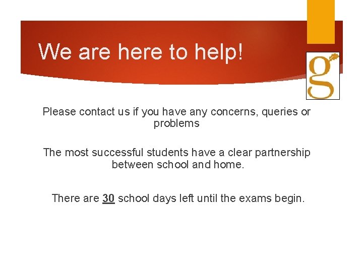 We are here to help! Please contact us if you have any concerns, queries