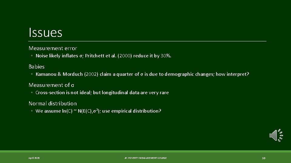 Issues Measurement error ◦ Noise likely inflates σ; Pritchett et al. (2000) reduce it