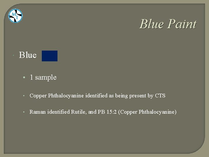 Blue Paint Blue • 1 sample • Copper Phthalocyanine identified as being present by