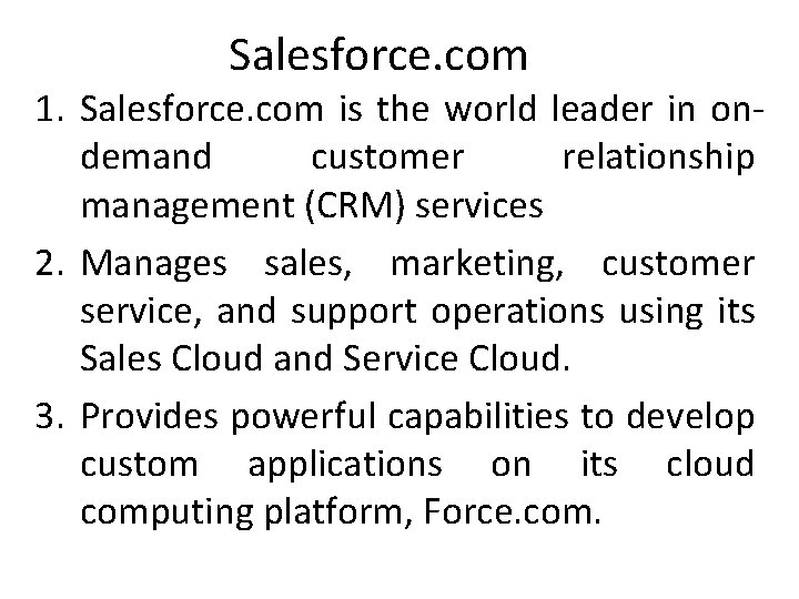 Salesforce. com 1. Salesforce. com is the world leader in ondemand customer relationship management