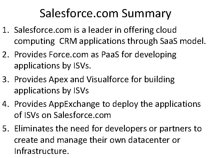 Salesforce. com Summary 1. Salesforce. com is a leader in offering cloud computing CRM