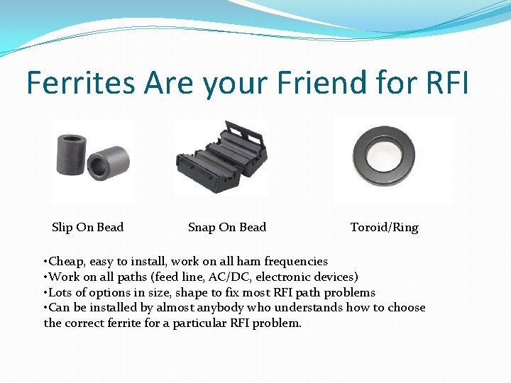 Ferrites Are your Friend for RFI Slip On Bead Snap On Bead Toroid/Ring • Ferrites Are your Friend for RFI Slip On Bead Snap On Bead Toroid/Ring •