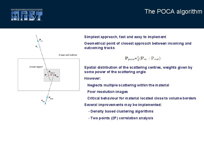 The POCA algorithm Simplest approach, fast and easy to implement Geometrical point of closest