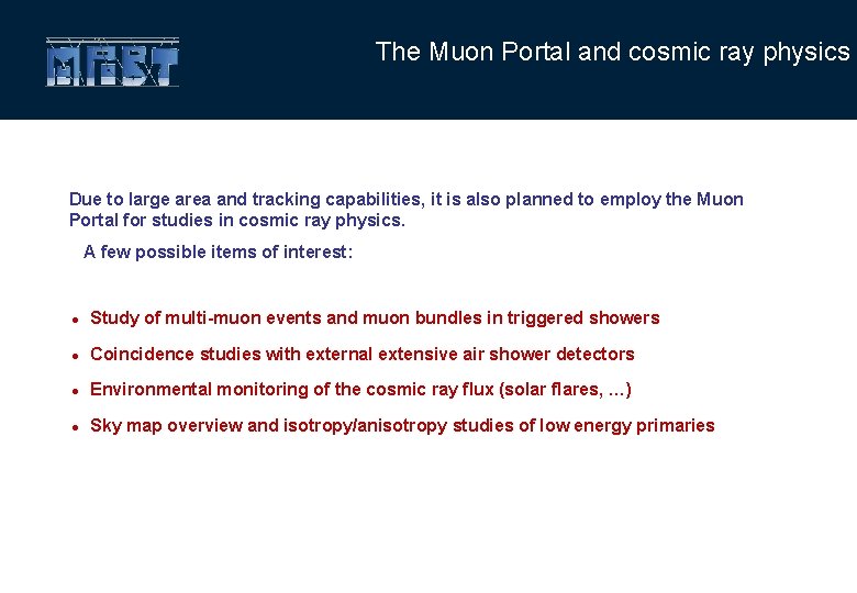 The Muon Portal and cosmic ray physics Due to large area and tracking capabilities,