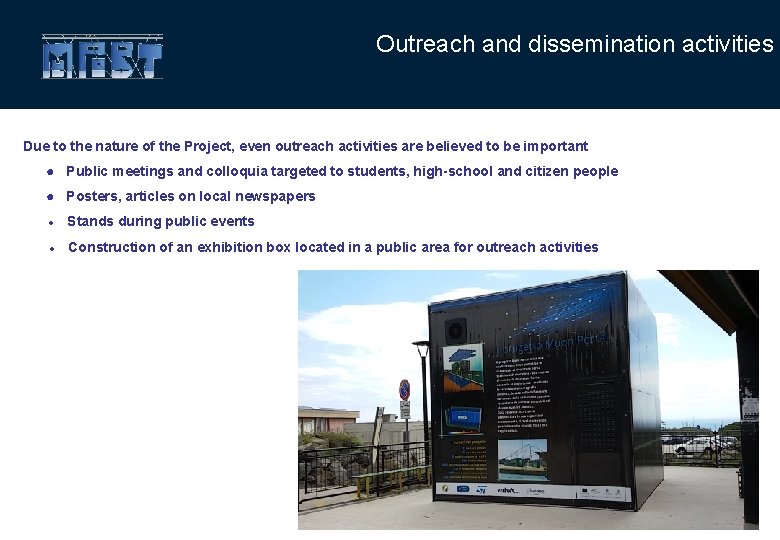Outreach and dissemination activities Due to the nature of the Project, even outreach activities