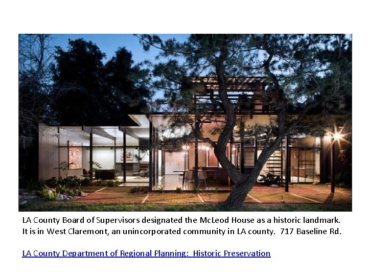 LA County Board of Supervisors designated the Mc. Leod House as a historic landmark. LA County Board of Supervisors designated the Mc. Leod House as a historic landmark.