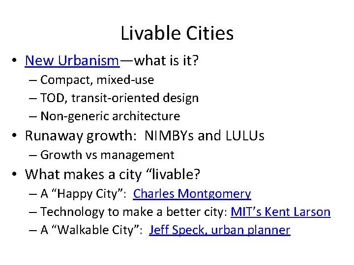 Livable Cities • New Urbanism—what is it? – Compact, mixed-use – TOD, transit-oriented design Livable Cities • New Urbanism—what is it? – Compact, mixed-use – TOD, transit-oriented design