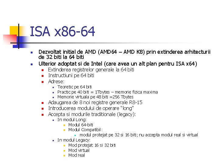 ISA x 86 -64 n n Dezvoltat initial de AMD (AMD 64 – AMD