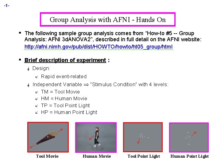 -1 - Group Analysis with AFNI - Hands On • The following sample group