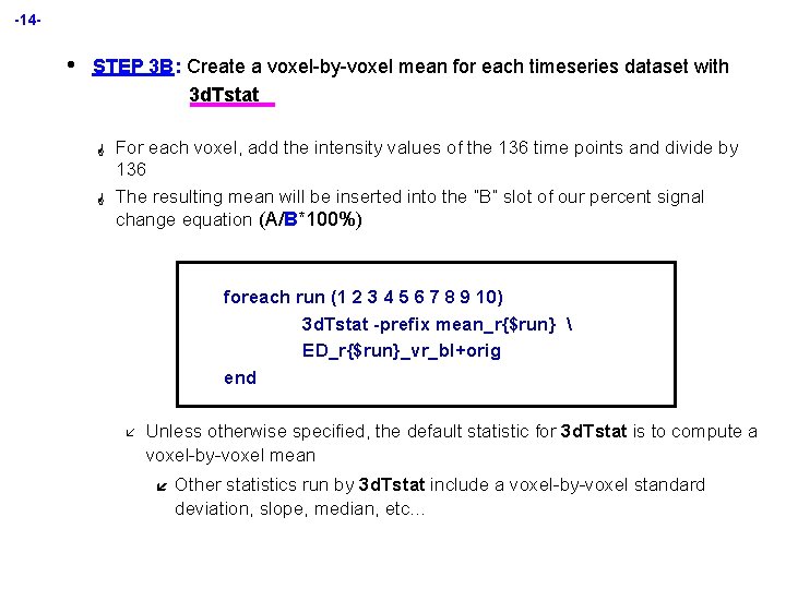 -14 - • STEP 3 B: Create a voxel-by-voxel mean for each timeseries dataset