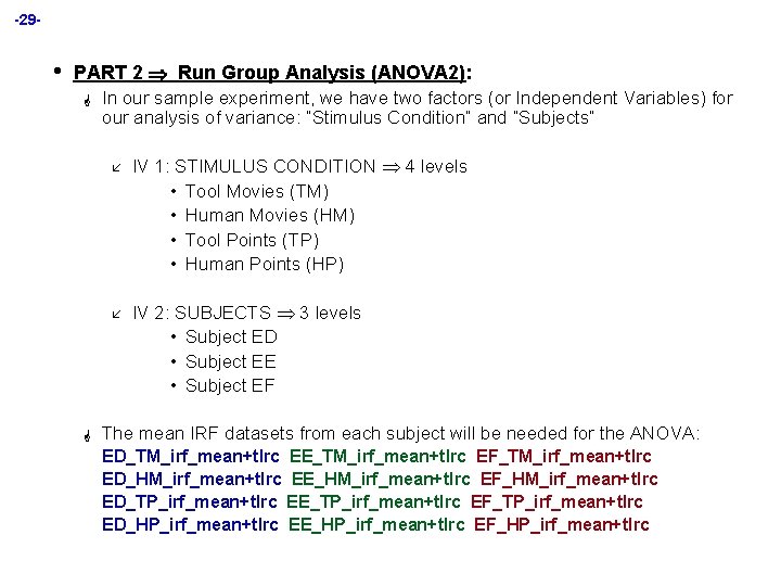 -29 - • PART 2 Run Group Analysis (ANOVA 2): G G In our