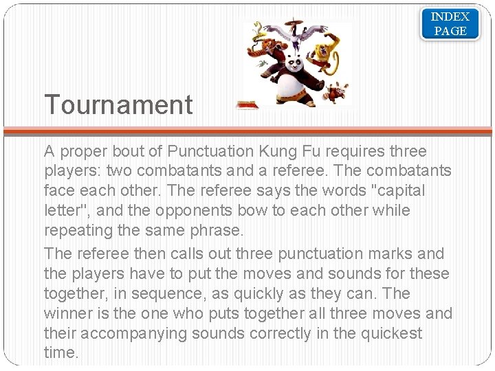 INDEX PAGE Tournament A proper bout of Punctuation Kung Fu requires three players: two
