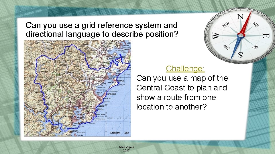 Can you use a grid reference system and directional language to describe position? Challenge: