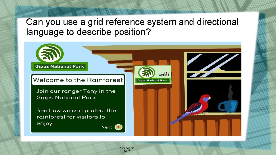 Can you use a grid reference system and directional language to describe position? Alice