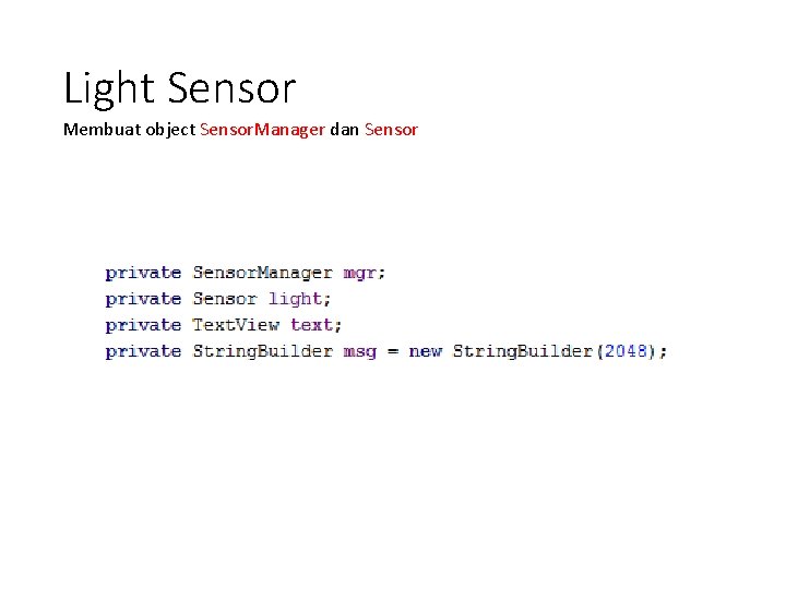 Light Sensor Membuat object Sensor. Manager dan Sensor 
