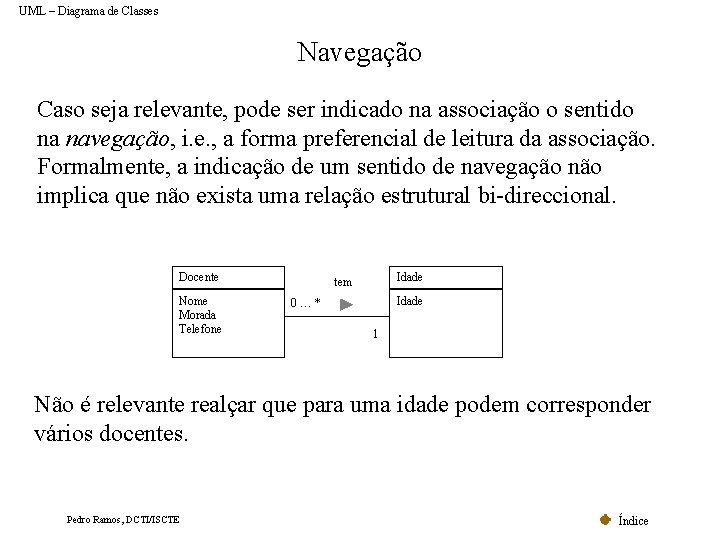 UML – Diagrama de Classes Navegação Caso seja relevante, pode ser indicado na associação