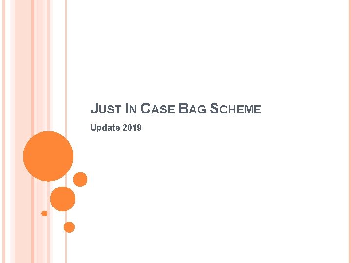 JUST IN CASE BAG SCHEME Update 2019 