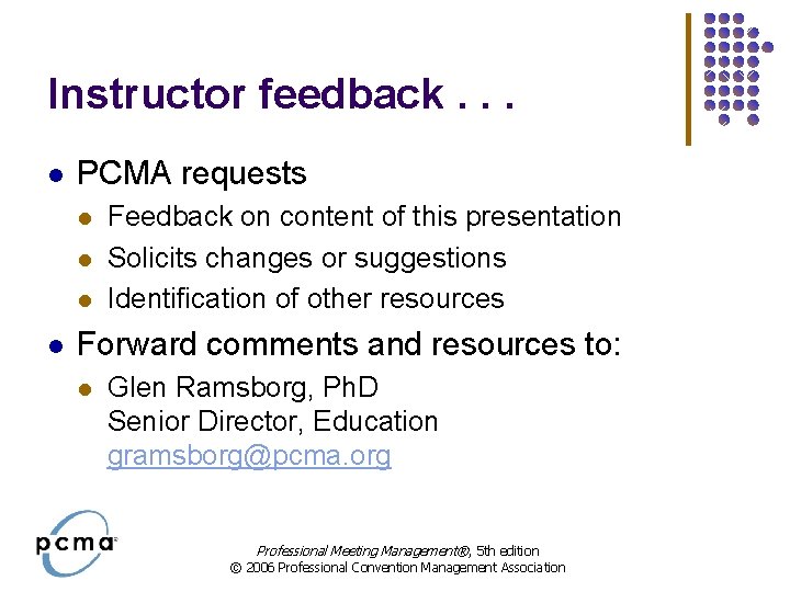 Instructor feedback. . . l PCMA requests l l Feedback on content of this Instructor feedback. . . l PCMA requests l l Feedback on content of this