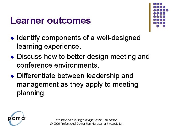 Learner outcomes l l l Identify components of a well-designed learning experience. Discuss how Learner outcomes l l l Identify components of a well-designed learning experience. Discuss how
