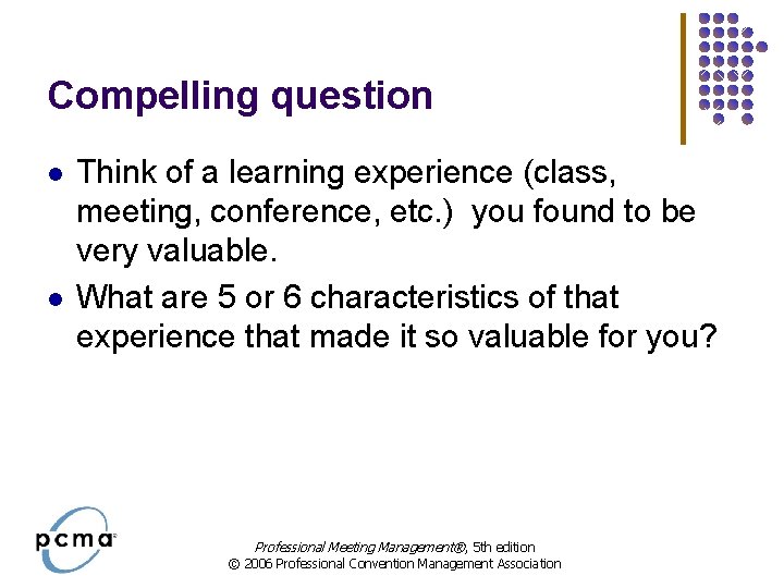 Compelling question l l Think of a learning experience (class, meeting, conference, etc. ) Compelling question l l Think of a learning experience (class, meeting, conference, etc. )