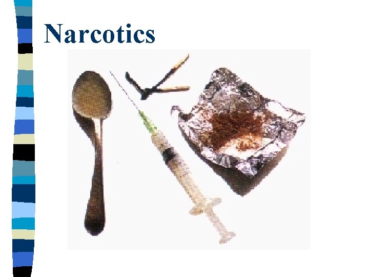 Narcotics 