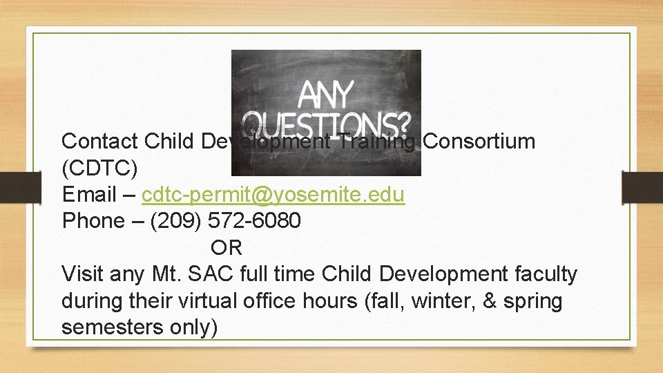 Contact Child Development Training Consortium (CDTC) Email – cdtc-permit@yosemite. edu Phone – (209) 572 Contact Child Development Training Consortium (CDTC) Email – cdtc-permit@yosemite. edu Phone – (209) 572