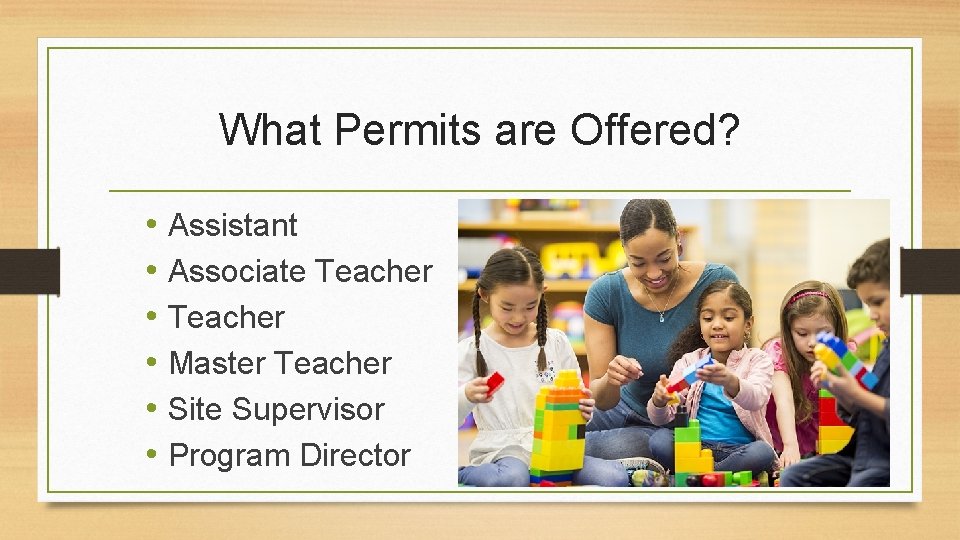 What Permits are Offered? • Assistant • Associate Teacher • Master Teacher • Site What Permits are Offered? • Assistant • Associate Teacher • Master Teacher • Site