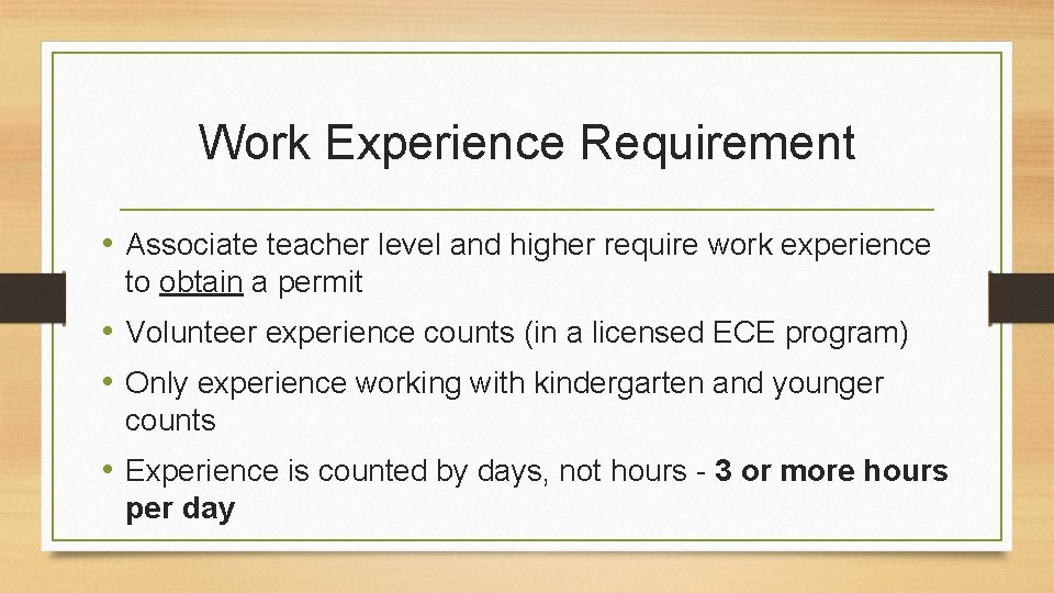 Work Experience Requirement • Associate teacher level and higher require work experience to obtain Work Experience Requirement • Associate teacher level and higher require work experience to obtain