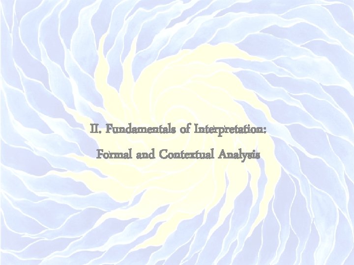 II. Fundamentals of Interpretation: Formal and Contextual Analysis 