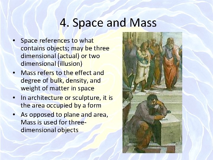 4. Space and Mass • Space references to what contains objects; may be three