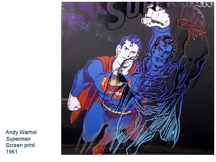Andy Warhol Superman Screen print 1961 