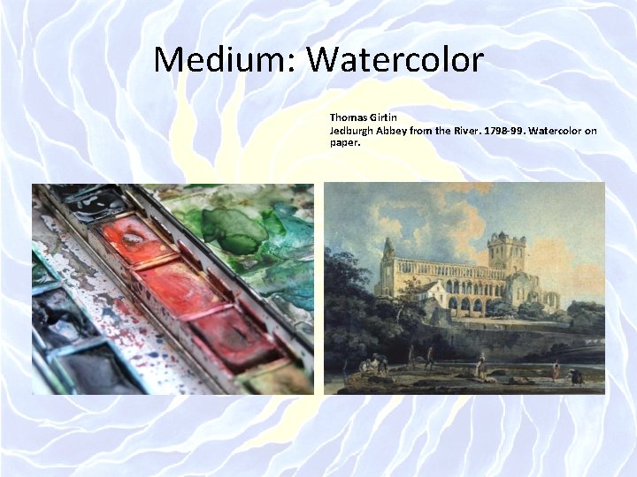 Medium: Watercolor Thomas Girtin Jedburgh Abbey from the River. 1798 -99. Watercolor on paper.