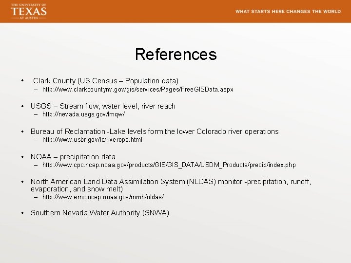 References • Clark County (US Census – Population data) – http: //www. clarkcountynv. gov/gis/services/Pages/Free.