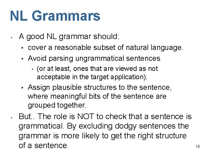 NL Grammars • A good NL grammar should: • • cover a reasonable subset NL Grammars • A good NL grammar should: • • cover a reasonable subset
