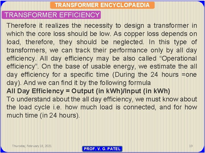 TRANSFORMER ENCYCLOPAEDIA TRANSFORMER EFFICIENCY Therefore it realizes the necessity to design a transformer in