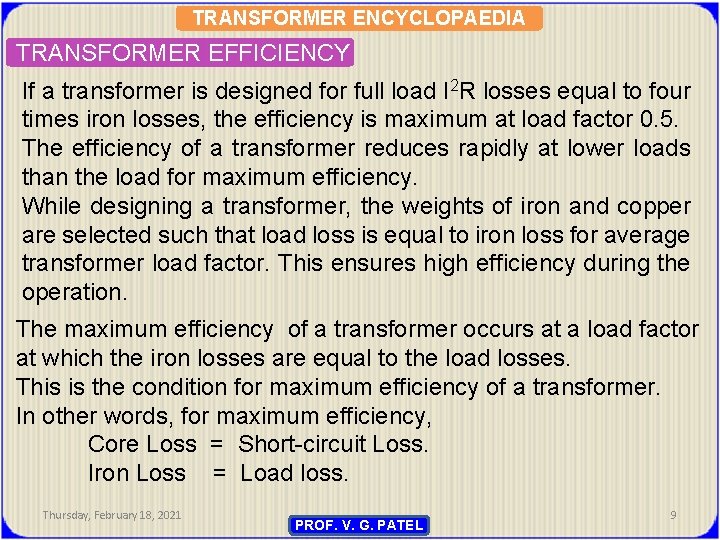 TRANSFORMER ENCYCLOPAEDIA TRANSFORMER EFFICIENCY If a transformer is designed for full load I 2