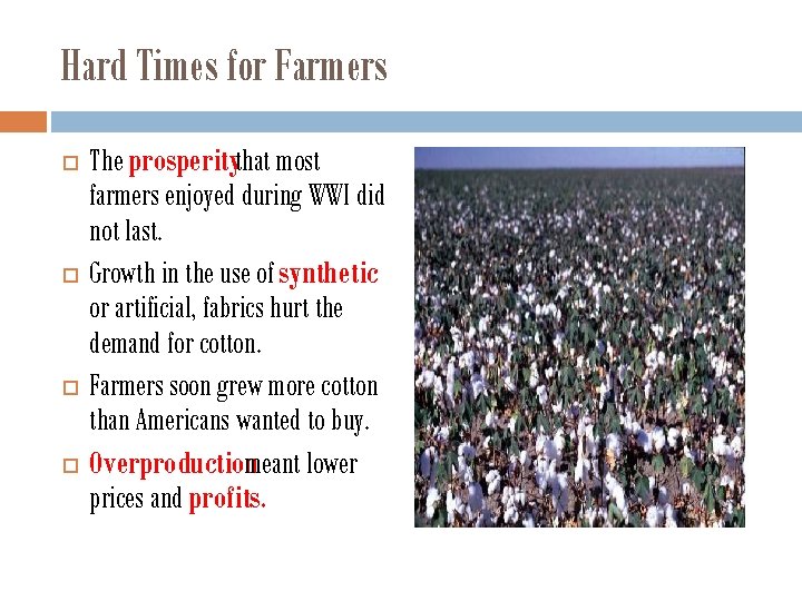 Hard Times for Farmers The prosperitythat most farmers enjoyed during WWI did not last.